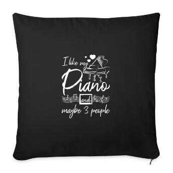 I like my piano and maybe 3 people - Sofa pillowcase 17,3'' x 17,3'' (45 x 45 cm) - black - Front
