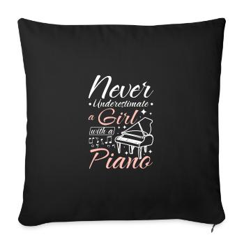 Never underestimate a girl with a piano - Sofa pillowcase 17,3'' x 17,3'' (45 x 45 cm) - black - Front