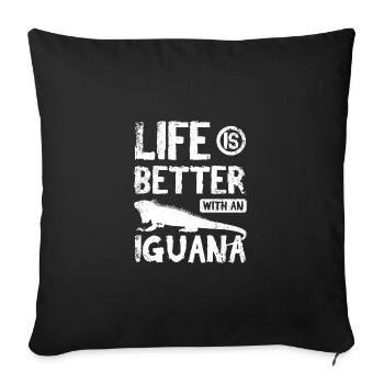 Life is better with an Iguana - Sofa pillowcase 17,3'' x 17,3'' (45 x 45 cm) - black - Front