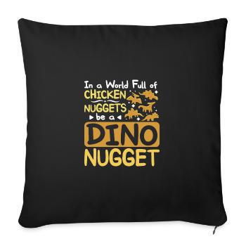 Dans le monde plein de nuggets de poulet être une pépite de dinosaure - Housse de coussin décorative 45 x 45 cm - noir - Devant