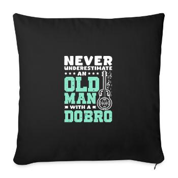Never underestimate an old man with a Dobro - Sofa pillowcase 17,3'' x 17,3'' (45 x 45 cm) - black - Front
