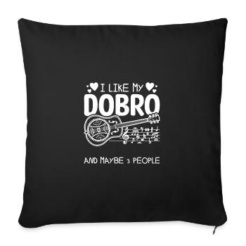 I like my dobro and maybe 3 people - Sofa pillowcase 17,3'' x 17,3'' (45 x 45 cm) - black - Front