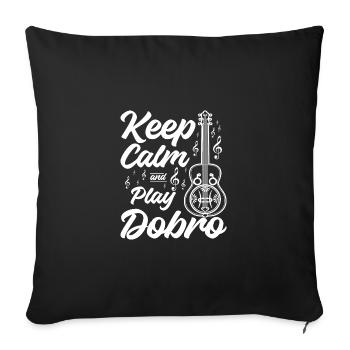 Keep calm and play Dobro - Sofa pillowcase 17,3'' x 17,3'' (45 x 45 cm) - black - Front