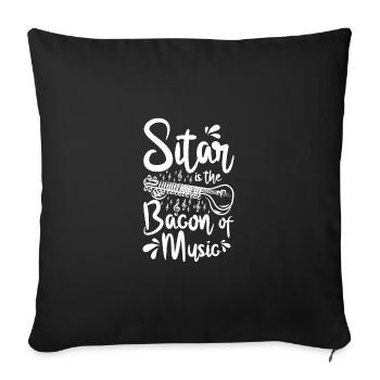 Sitar is the bacon of music - Sofa pillowcase 17,3'' x 17,3'' (45 x 45 cm) - black - Front