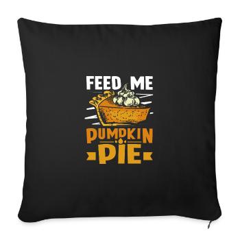 Feed me Pumpkin pie - Sofakissenbezug 45 x 45 cm - Schwarz - Vorne