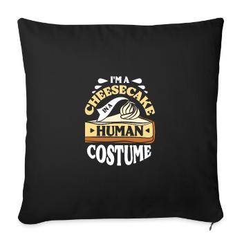 I'm a cheesecake in a human costume - Sofa pillowcase 17,3'' x 17,3'' (45 x 45 cm) - black - Front