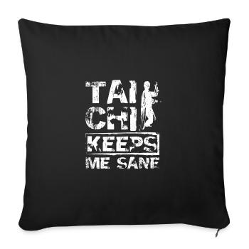 Tai chi keeps me sane - Sofa pillowcase 17,3'' x 17,3'' (45 x 45 cm) - black - Front
