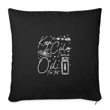 Keep calm I have an Essential oil for that - Sofakissenbezug 45 x 45 cm - Schwarz - Vorne