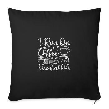 I run on coffee and Essential oils - Sofakissenbezug 45 x 45 cm - Schwarz - Vorne