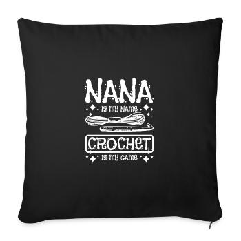 Nana is my name crochet is my game - Sofa pillowcase 17,3'' x 17,3'' (45 x 45 cm) - black - Front