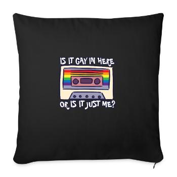 Is It Gay Here LGBTQ Ally Trans Gay Pride Rainbow - Sofakissenbezug 45 x 45 cm - Schwarz - Vorne
