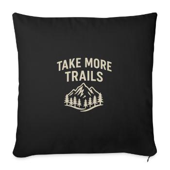 Take More Trails – Hiking & Outdoors - Sofa pillowcase 17,3'' x 17,3'' (45 x 45 cm) - black - Front