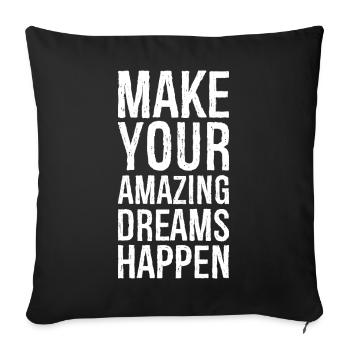 make your amazing dreams happen - Sofa pillowcase 17,3'' x 17,3'' (45 x 45 cm) - black - Front
