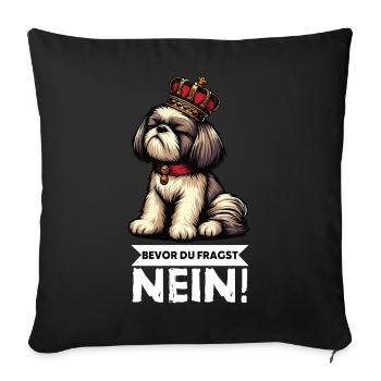 Bevor Du Fragst Nein Shih tzu Shih tzus Shih  - Sofakissenbezug 45 x 45 cm - Schwarz - Vorne