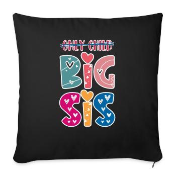 Big Sis sister new baby sibling gift idea - Sofa pillowcase 17,3'' x 17,3'' (45 x 45 cm) - black - Front