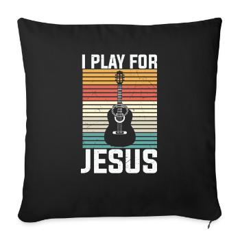 Guitar Player I Play for Jesus Christian God - Sofakissenbezug 45 x 45 cm - Schwarz - Vorne