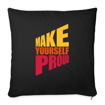 make yourself proud quote - Sofa pillowcase 17,3'' x 17,3'' (45 x 45 cm) - black - Front