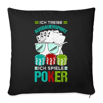 Ich treibe Ausdauersport Ich spiele Poker - Sofakissenbezug 45 x 45 cm - Schwarz - Vorne