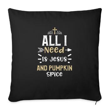 All I Need Is Jesus And Pumpkin... - Sofa pillowcase 17,3'' x 17,3'' (45 x 45 cm) - black - Front