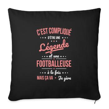 Compliqué d'être une légende et une footballeuse - Housse de coussin décorative 45 x 45 cm - noir - Devant