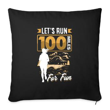 Let's run 100 miles for fun Ulramarathon Mountain - Sofa pillowcase 17,3'' x 17,3'' (45 x 45 cm) - black - Front
