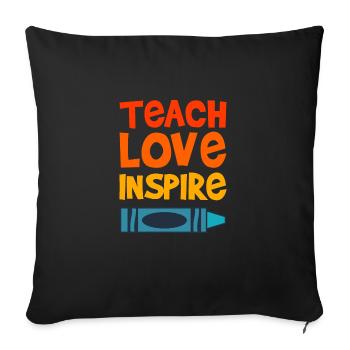 TEACH LOVE INSPIRE TEACHER QUOTE TEACHER FUNNY - Sofa pillowcase 17,3'' x 17,3'' (45 x 45 cm) - black - Front