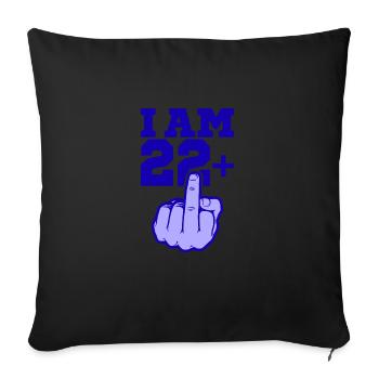ICH BIN 22 MITTELFINGER 22 Geburtstag Papa Kollege - Sofakissenbezug 45 x 45 cm - Schwarz - Vorne