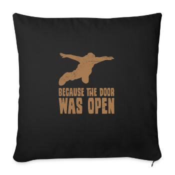 Fallschirmspringer Sprüche Because The Door Was - Sofakissenbezug 45 x 45 cm - Schwarz - Vorne