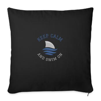 Schwimmen Spruch Lustig Keep Calm And Swim On - Sofakissenbezug 45 x 45 cm - Schwarz - Vorne