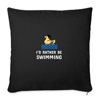 Schwimmen Spruch Lustig I'd Rather Be Swimming - Sofakissenbezug 45 x 45 cm - Schwarz - Vorne