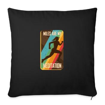 Jogging Motivation Spruch Miles Are My Meditation - Sofakissenbezug 45 x 45 cm - Schwarz - Vorne