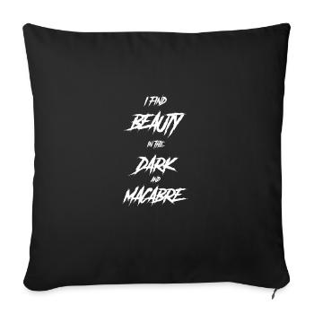 Gothic Lover I Find Beauty In the Dark - Sofa pillowcase 17,3'' x 17,3'' (45 x 45 cm) - black - Front