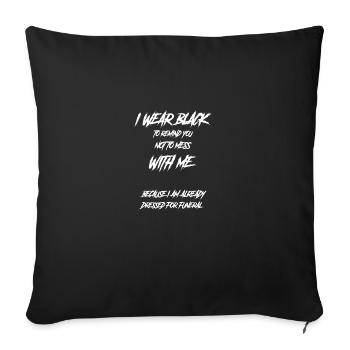Goth disant drôle je porte du noir pour te rappeler - Housse de coussin décorative 45 x 45 cm - noir - Devant