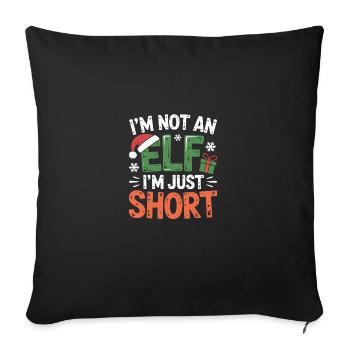 No Im Not An Elf Im Just Short Christmas - Sofa pillowcase 17,3'' x 17,3'' (45 x 45 cm) - black - Front
