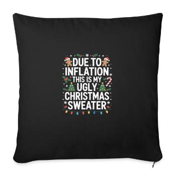 Due To Inflation This Is My Ugly Christmas - Sofa pillowcase 17,3'' x 17,3'' (45 x 45 cm) - black - Front