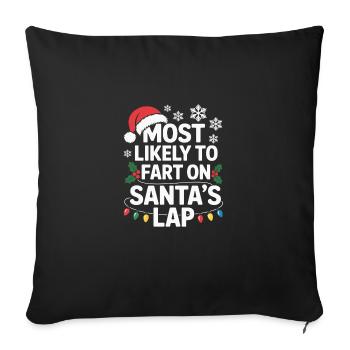 Most Likely To Fart On Santas Lap Funny Christmas - Sofa pillowcase 17,3'' x 17,3'' (45 x 45 cm) - black - Front