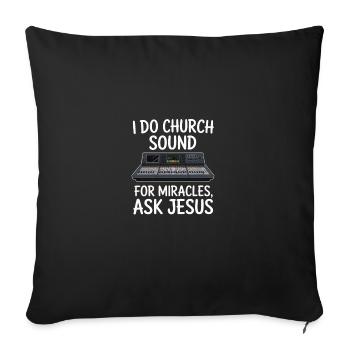 I Do Church Sound For Miracles Audio Engineer - Sofakissenbezug 45 x 45 cm - Schwarz - Vorne