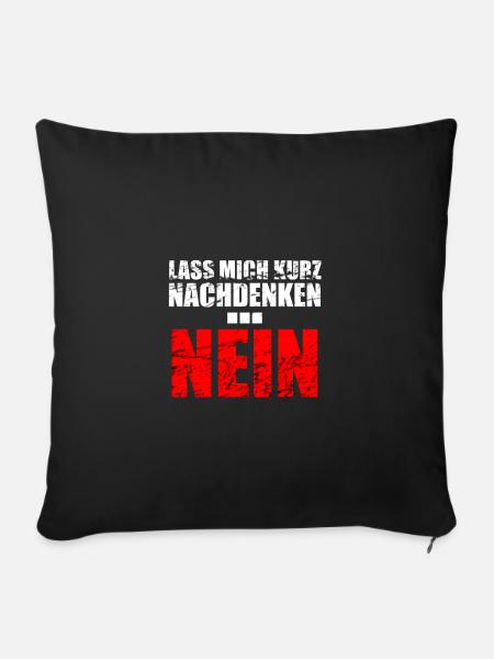 Lass mich kurz nachdenken...NEIN - Sofakissenbezug 45 x 45 cm - Schwarz