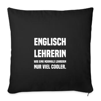 ENGLISCH LEHRERIN Wie eine normale Lehrerin nur vi - Sofakissenbezug 45 x 45 cm - Schwarz - Vorne