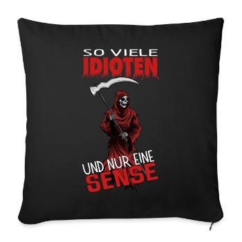 So many idiots and only one scythe - Sofa pillowcase 17,3'' x 17,3'' (45 x 45 cm) - black - Front
