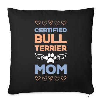 Bull Terrier Mom Certified - Sofa pillowcase 17,3'' x 17,3'' (45 x 45 cm) - black - Front
