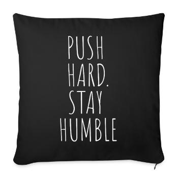 PUSH HARD. STAY HUMBLE - Sofakissenbezug 45 x 45 cm - Schwarz - Vorne