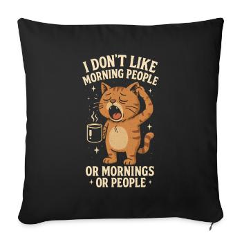 I Hate Morning People And Mornings And People - Sofa pillowcase 17,3'' x 17,3'' (45 x 45 cm) - black - Front