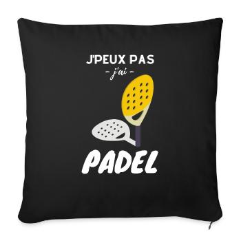 Je Peux Pas J'ai Padel Joueur Tennis Raquette - Housse de coussin décorative 45 x 45 cm - noir - Devant