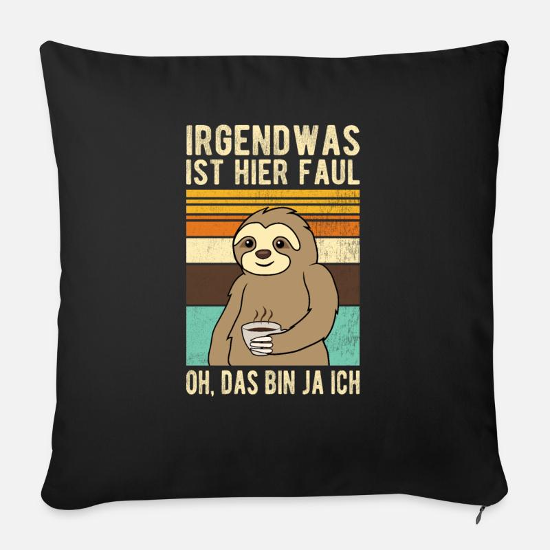Faultier Irgendwas ist hier Faul - Sofakissenbezug 45 x 45 cm - Schwarz