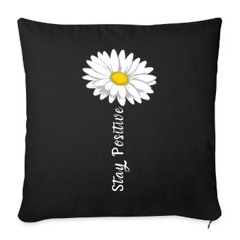 Stay Positive Courage Self-Confidence Marguerite Life - Sofa pillowcase 17,3'' x 17,3'' (45 x 45 cm) - black - Front