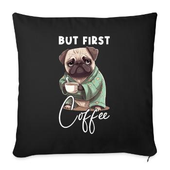 Café Carlin Chien Mais Premier Café Dire Drôle - Housse de coussin décorative 45 x 45 cm - noir - Devant