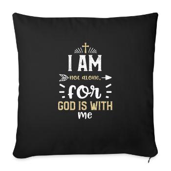 I am not alone, for God is with me - Sofa pillowcase 17,3'' x 17,3'' (45 x 45 cm) - black - Front