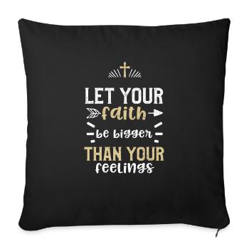 Laissez votre foi être plus grande que vous... - Housse de coussin décorative 45 x 45 cm - noir - Devant