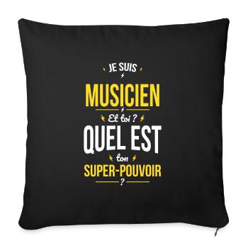 Je suis musicien - Super-pouvoir - Housse de coussin décorative 45 x 45 cm - noir - Devant
